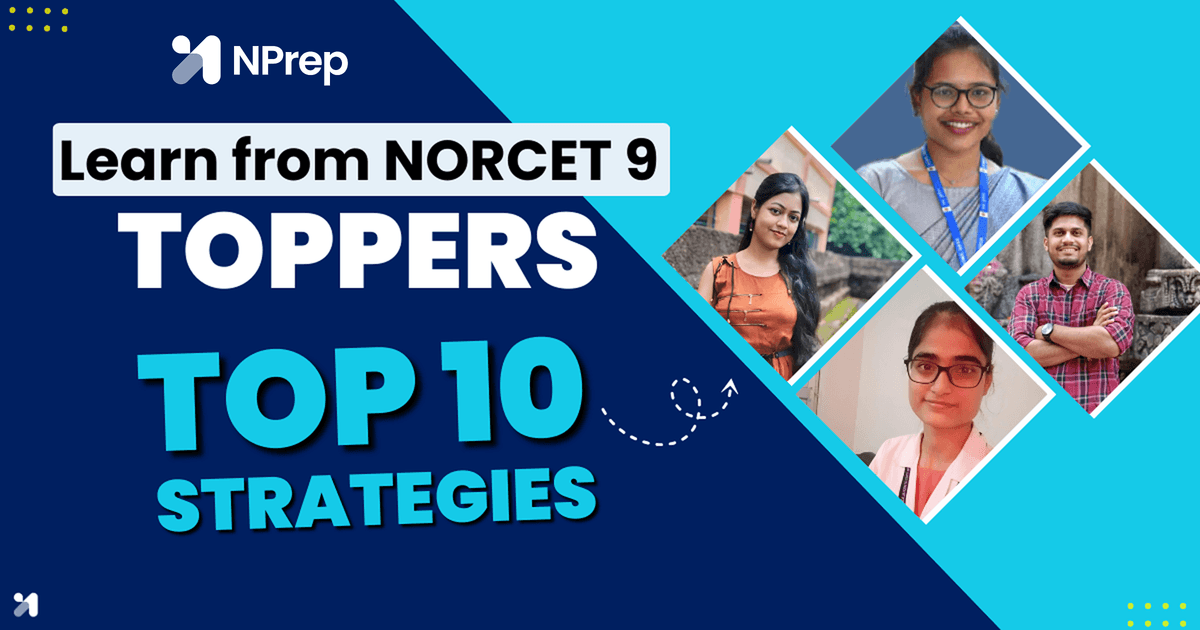 Top 10 Preparation Strategies from NORCET 9 Exam Toppers