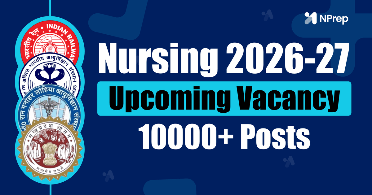 Upcoming Nursing Exams 2026-27: Complete Exam Guide to Over 10,000+ Vacancies