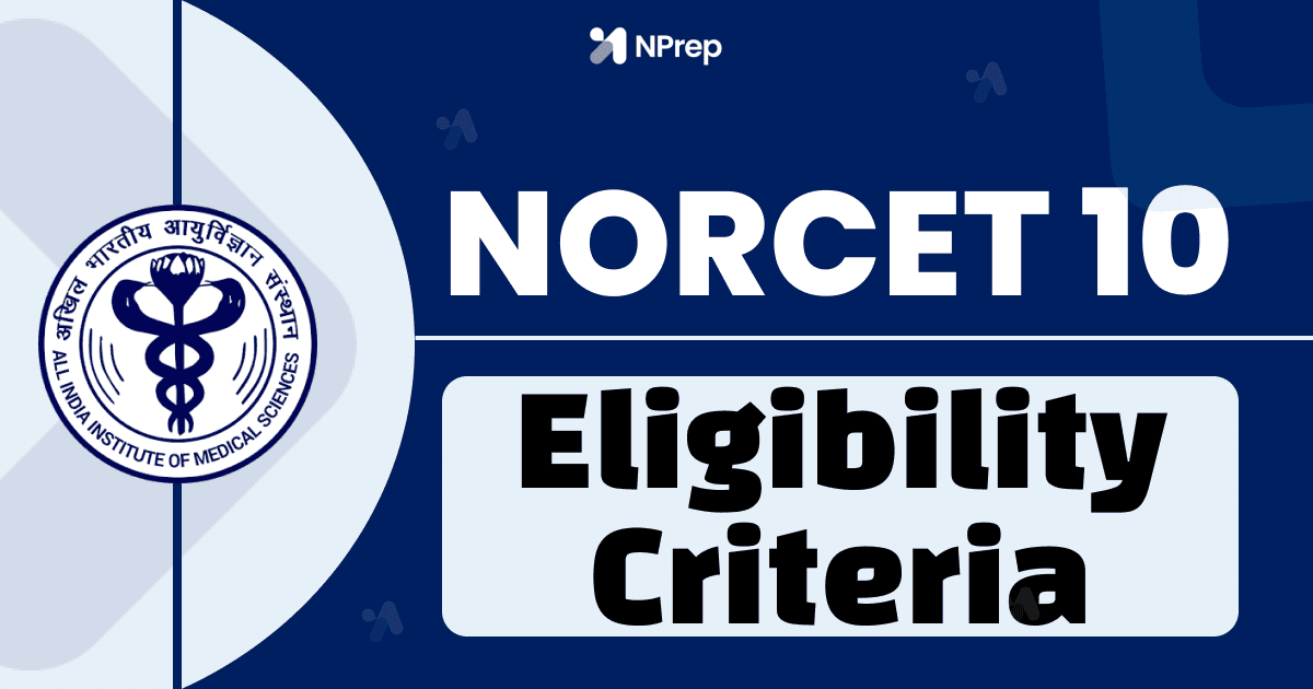 Decoding the NORCET Eligibility Criteria: Your Essential Guide to AIIMS Nursing Officer Qualification
