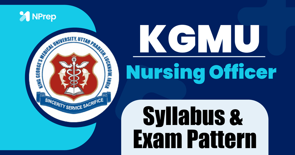 KGMU Nursing Officer Syllabus 2025: Detailed Exam Pattern & Key Topics