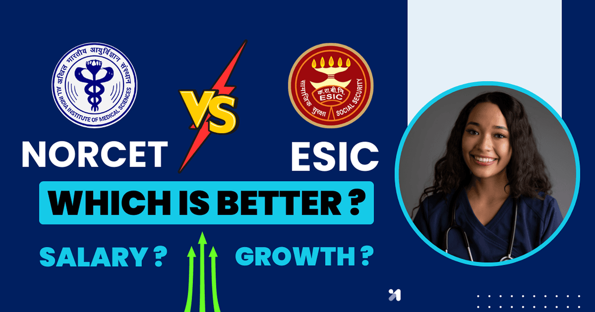 ESIC Nursing Officer Recruitment vs AIIMS NORCET: Which Offers the Better Career Path?
