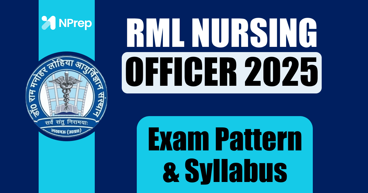 RML Nursing Officer Exam Pattern & Syllabus 2025 – Your Complete Guide by NPrep