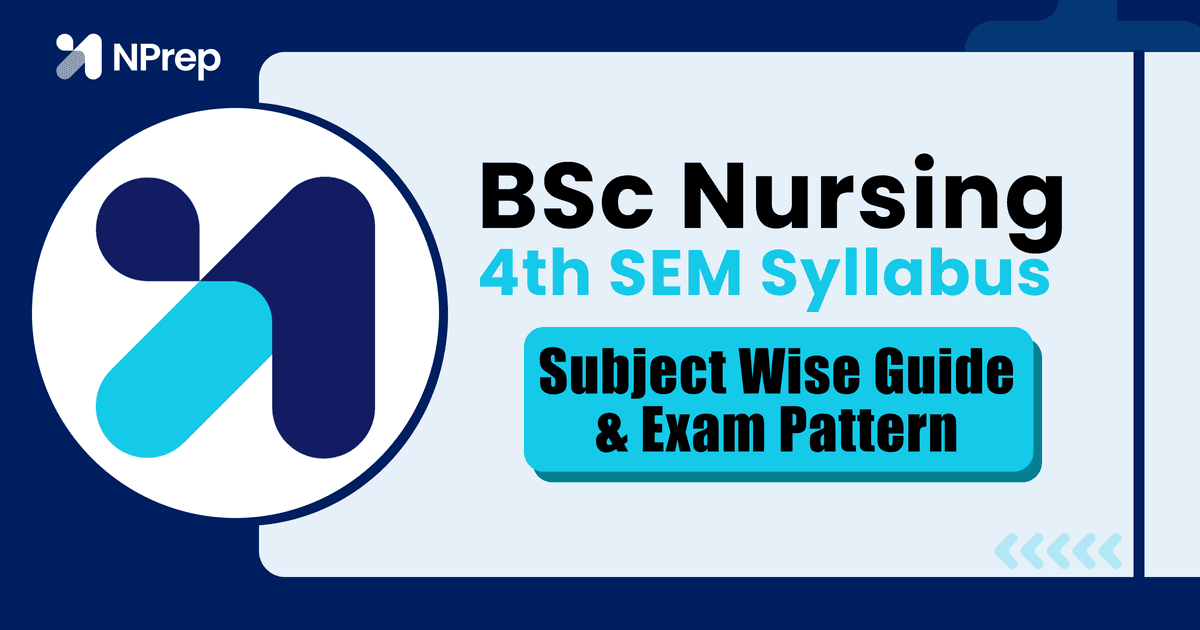 BSc Nursing Semester-4 Syllabus 2025 (Revised): Subject-Wise Syllabus, Credits & Exam Pattern