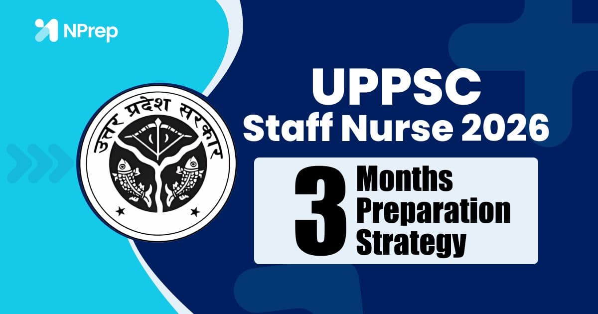 UPPSC Staff Nurse 2026 Preparation Strategy: How to Crack the Exam in 3 Months